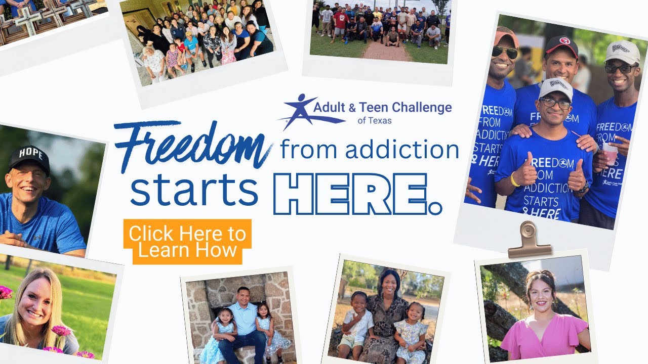 Freedom from Addiction Starts Here- Adult & Teen Challenge of Texas