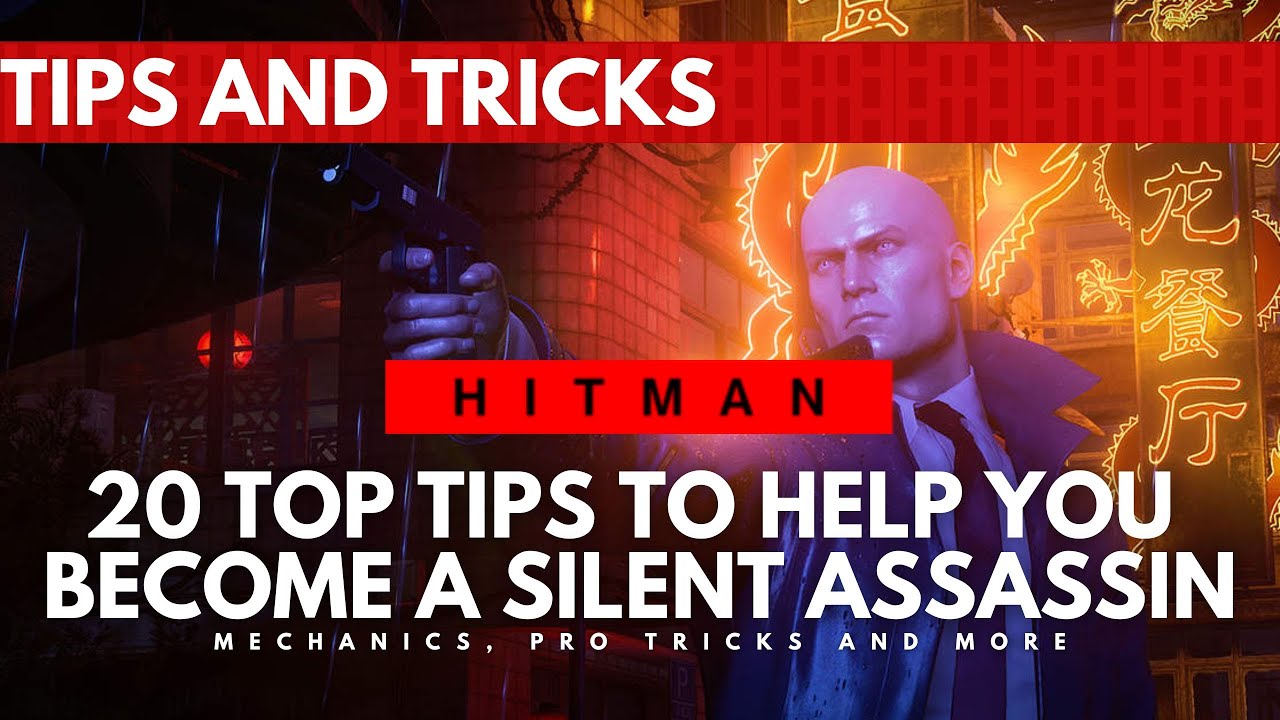 20 HITMAN Tips And Tricks To Help You Become A Silent Assassin | HITMAN 3, HITMAN 2 And HITMAN 1