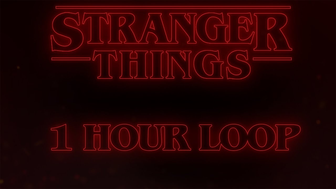 Stranger Things Intro Song 1 Hour