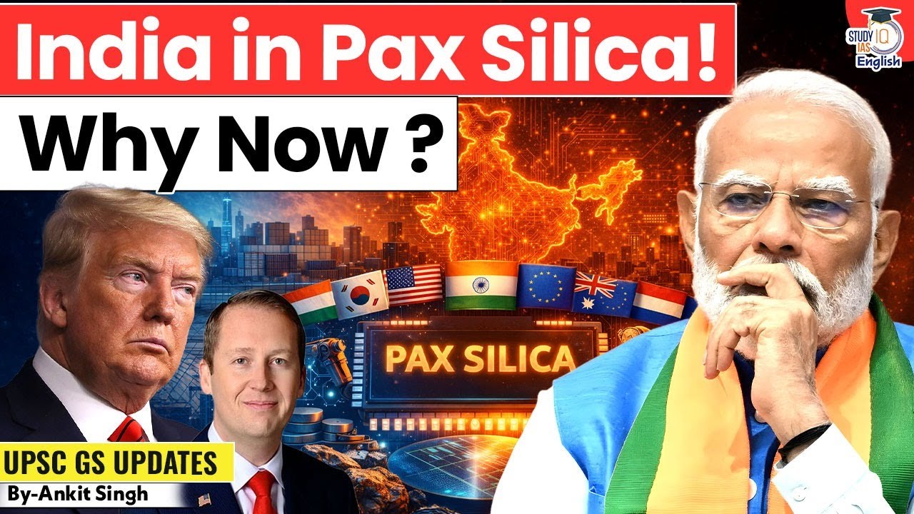 India Joins Pax Silica! Why Did the US Say YES Now? | By Ankit Singh | StudyIQ IAS English