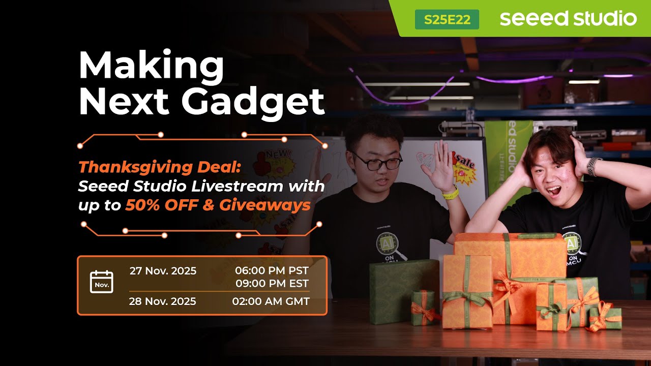 Thanksgiving Deal: Seeed Studio Livestream with up to 50% OFF & Giveaways
