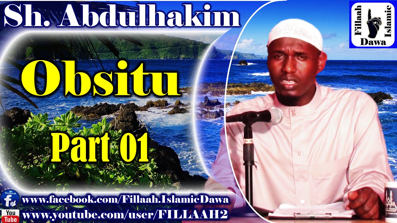 Obsitu ~ Sheikh Abdulhakim Mohammad | Part 01