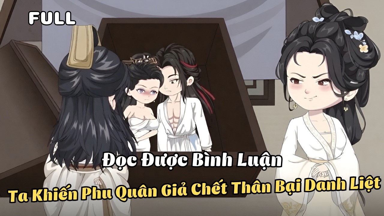 FULL BỘ | Đọc Được B&igrave;nh Luận,  Ta Khiến Phu Qu&acirc;n Giả Chết Th&acirc;n Bại Danh Liệt | C&aacute;o &Uacute; Review