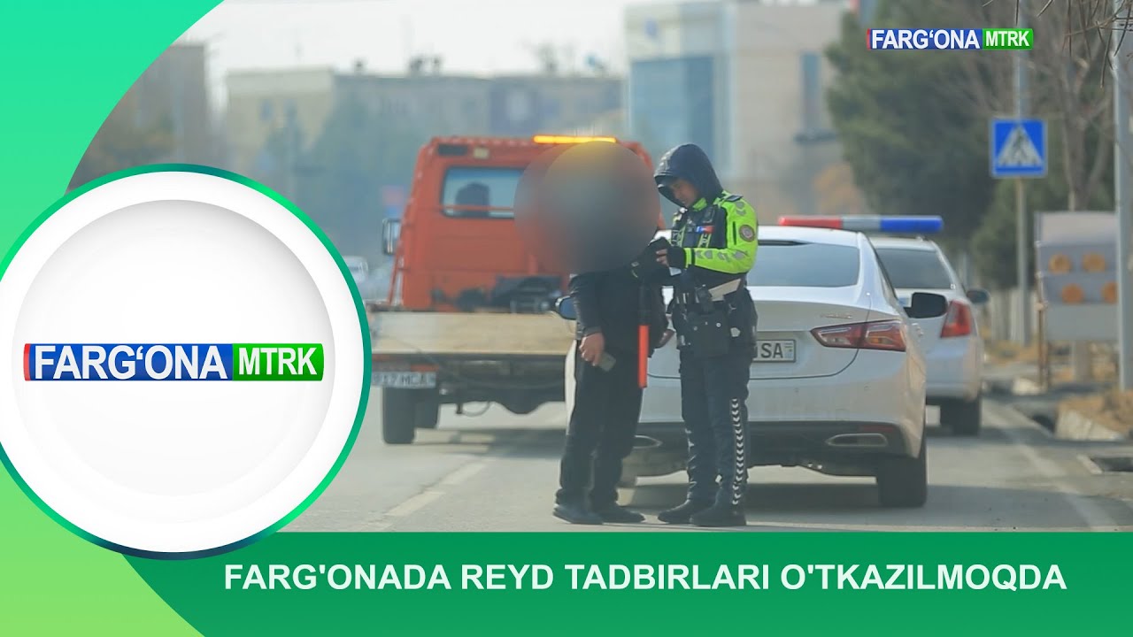 FARG'ONADA REYD TADBIRLARI O'TKAZILMOQDA