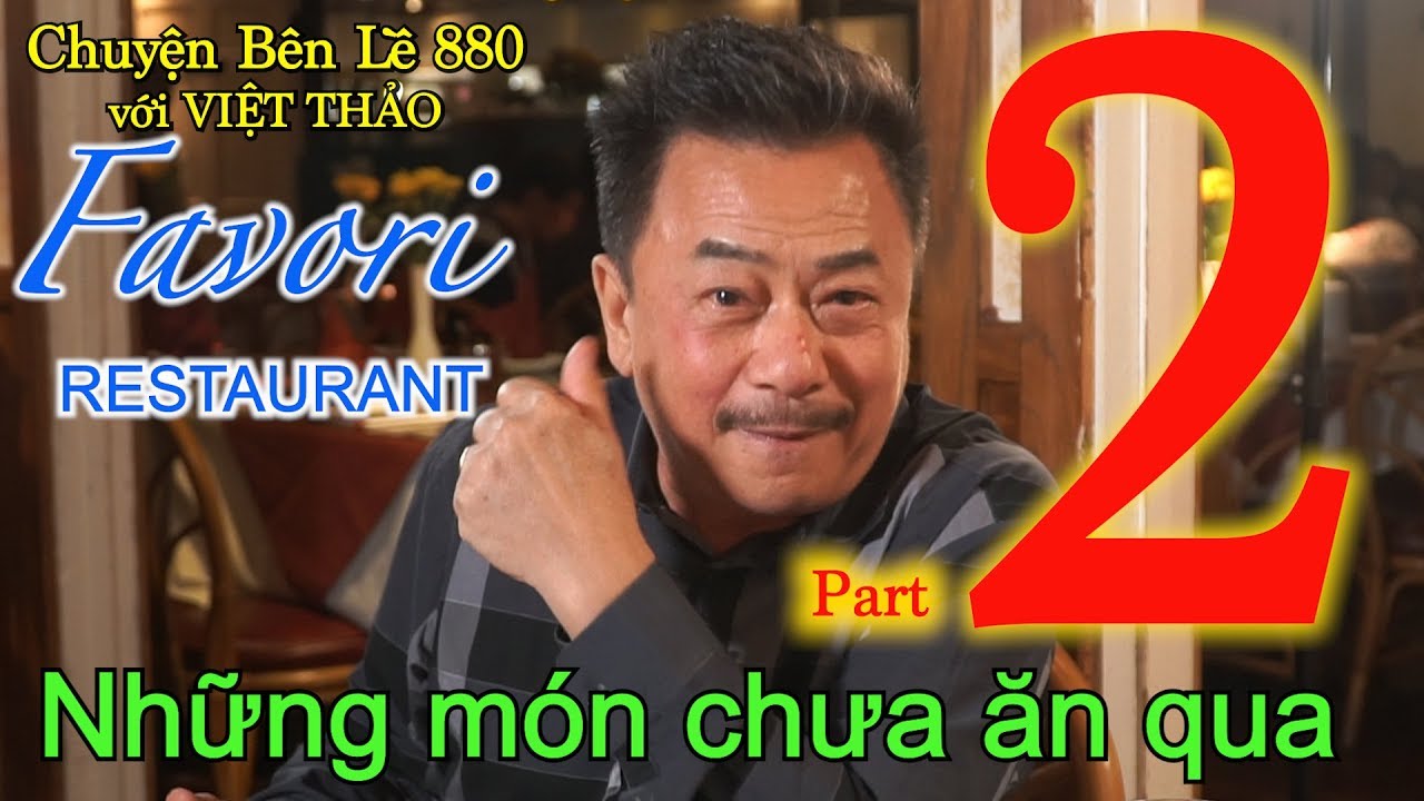 MC VIỆT THẢO- CBL(880)-FAVORI RESTAURANT (Part 2)- NHỮNG MÓN CHƯA ĂN QUA-May 31, 2019.