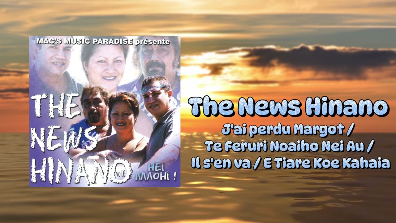 The News Hinano - J'ai Perdu Margot/ Te Feruri Noaiho Nei Au/ Il S'en Va (Official Visualizer)