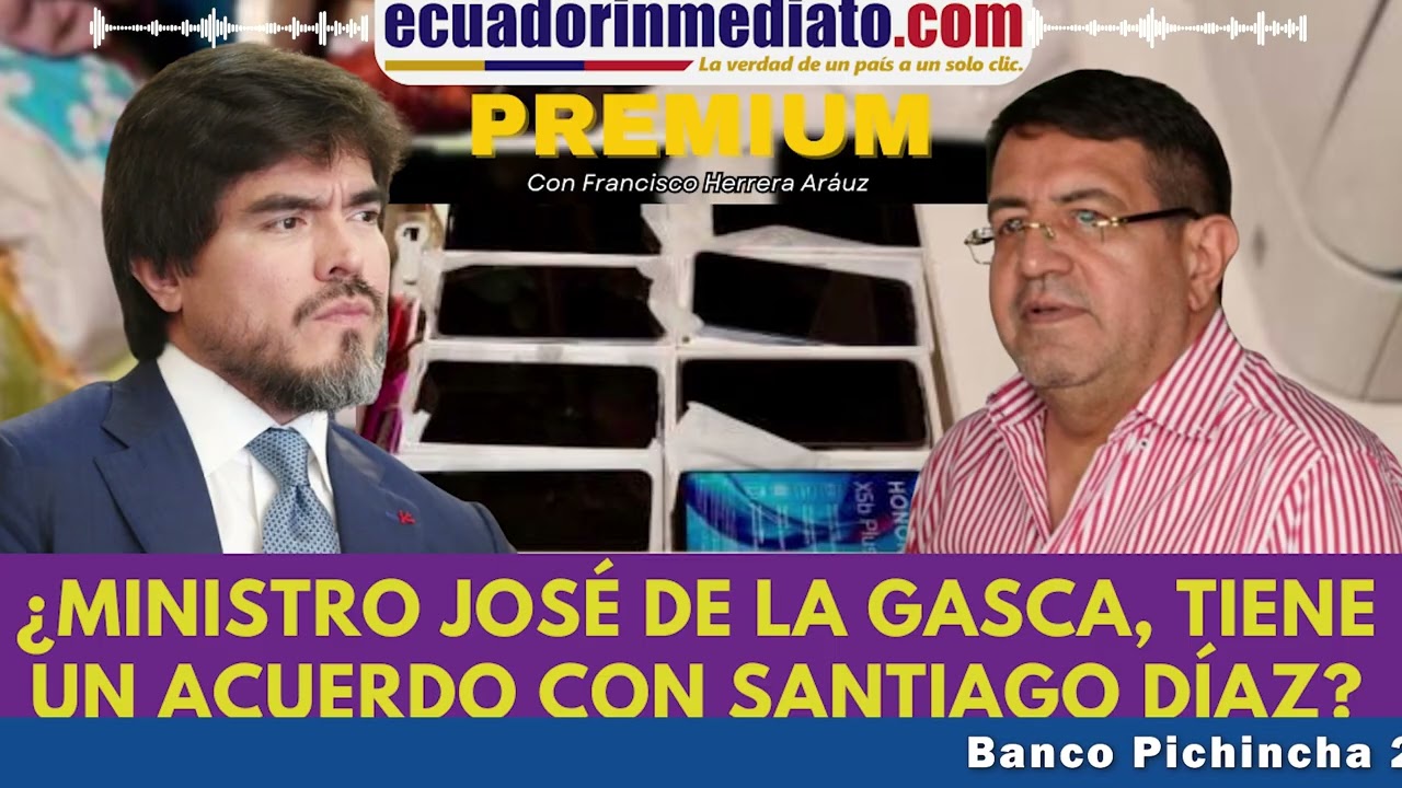 ¿MINISTRO JOSÉ DE LA GASCA, TIENE UN ACUERDO CON SANTIAGO DÍAZ?