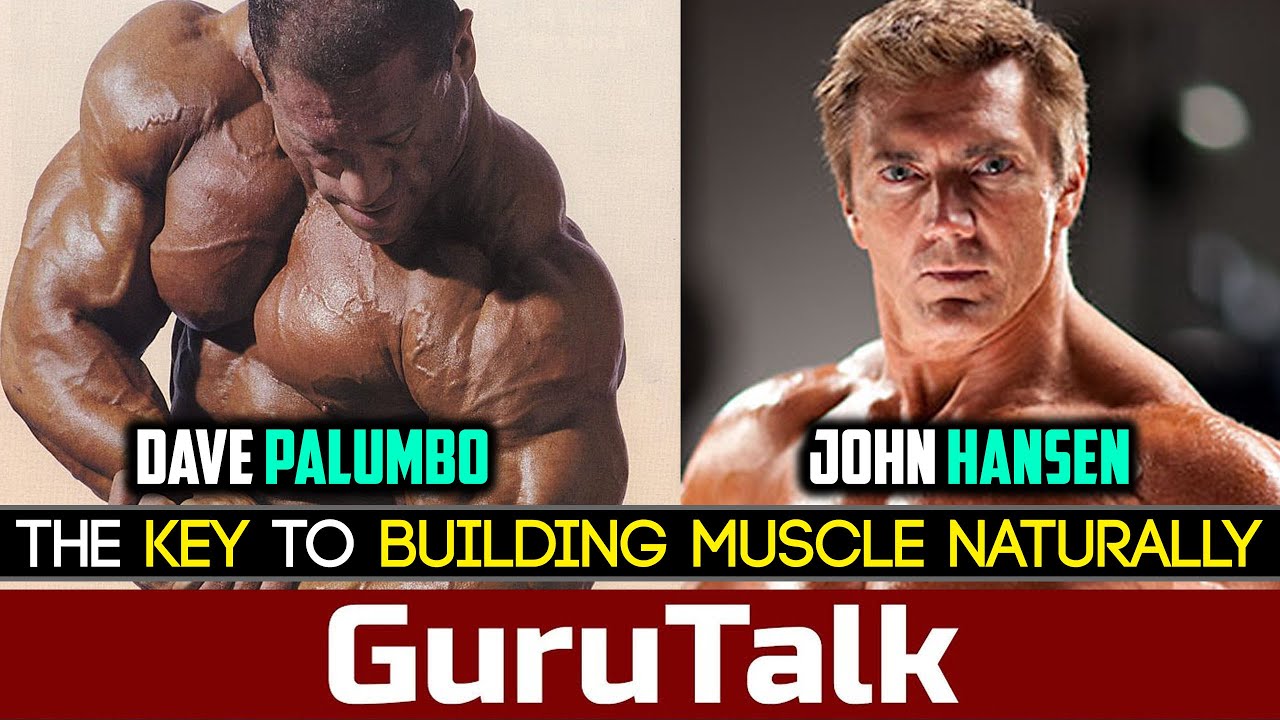 SECRETS TO NATURAL MUSCLE GAINS! | GuruTalk | John Hansen & Dave Palumbo