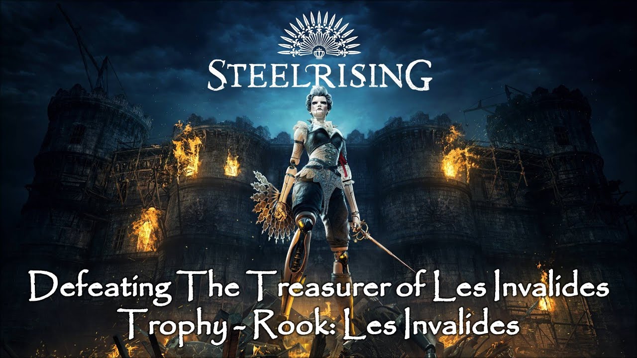 STEELRISING - DEFEATING THE TREASURER OF LES INVALIDES [Story Boss]