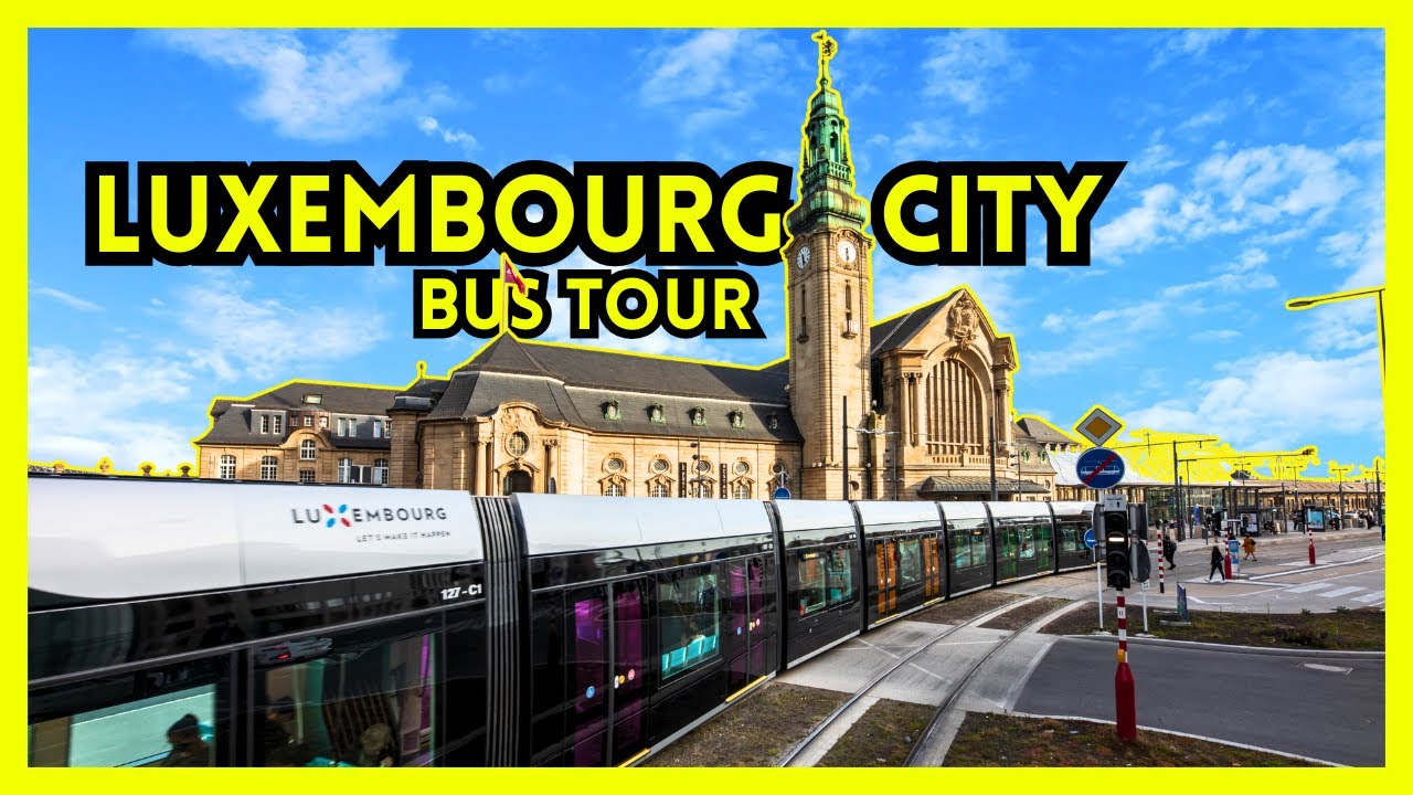 Bus Tour - gare centrale luxembourg - Luxembourg City Walking Tour