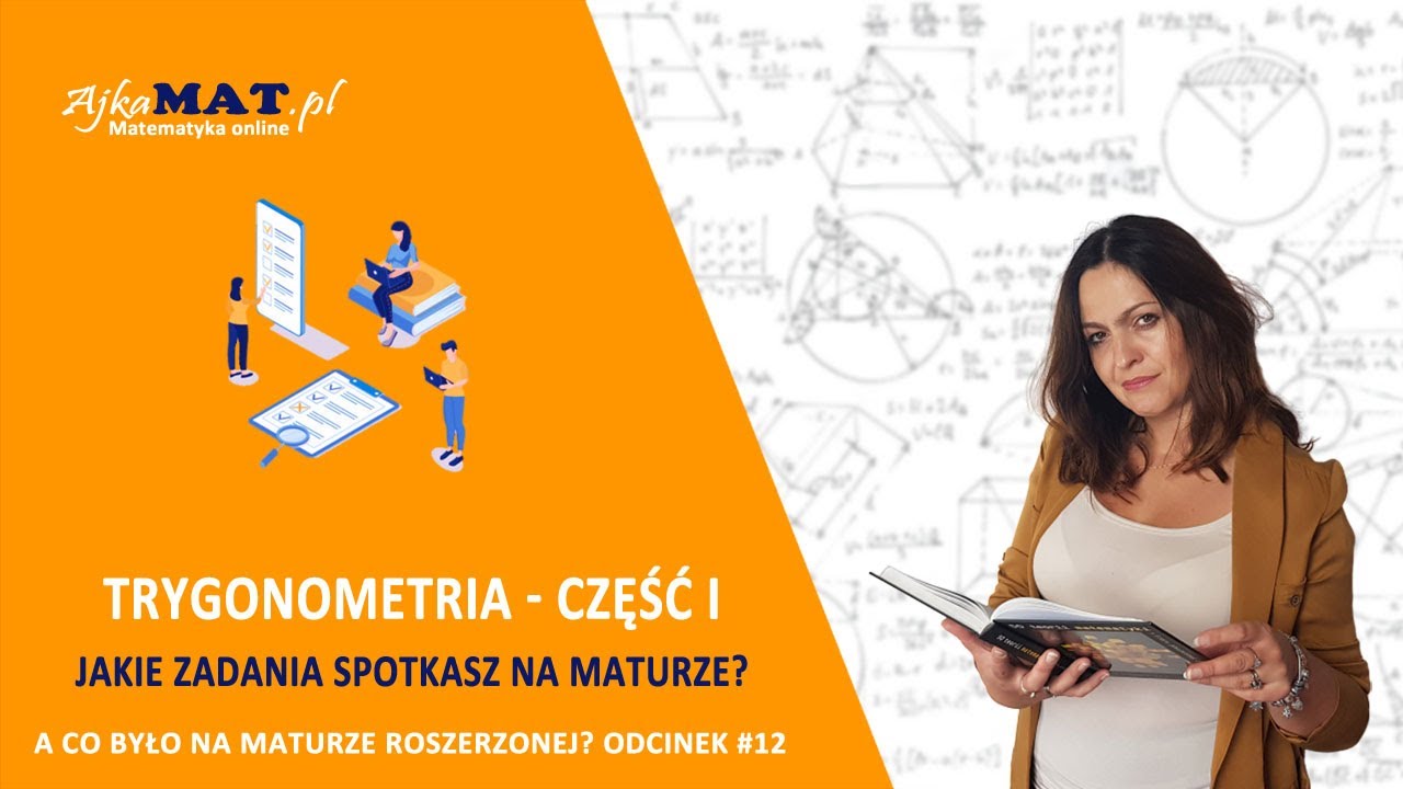 Trygonometria - część I - A co było na maturze rozszerzonej?