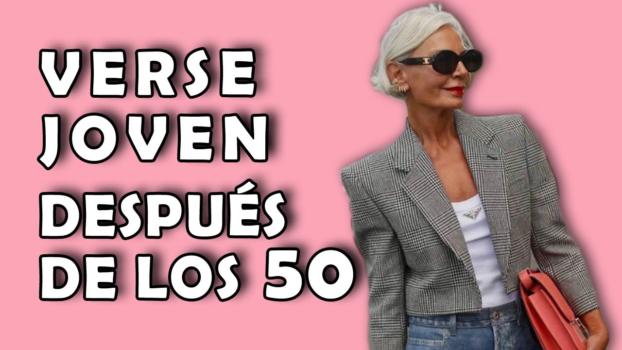 Verse joven después de 50 años | Mujeres que inspiran | Asesora de imagen
