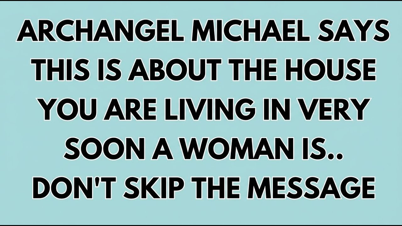 ♾️ Archangel Michael says THIS IS ABOUT THE HOUSE YOU ARE LIVING IN VERY... DON'T SKIP THE MESSAGE