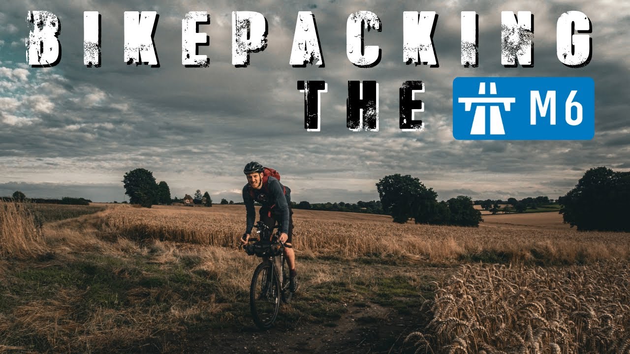 BIKEPACKING THE M6  -  BRITAIN'S LONGEST MOTORWAY
