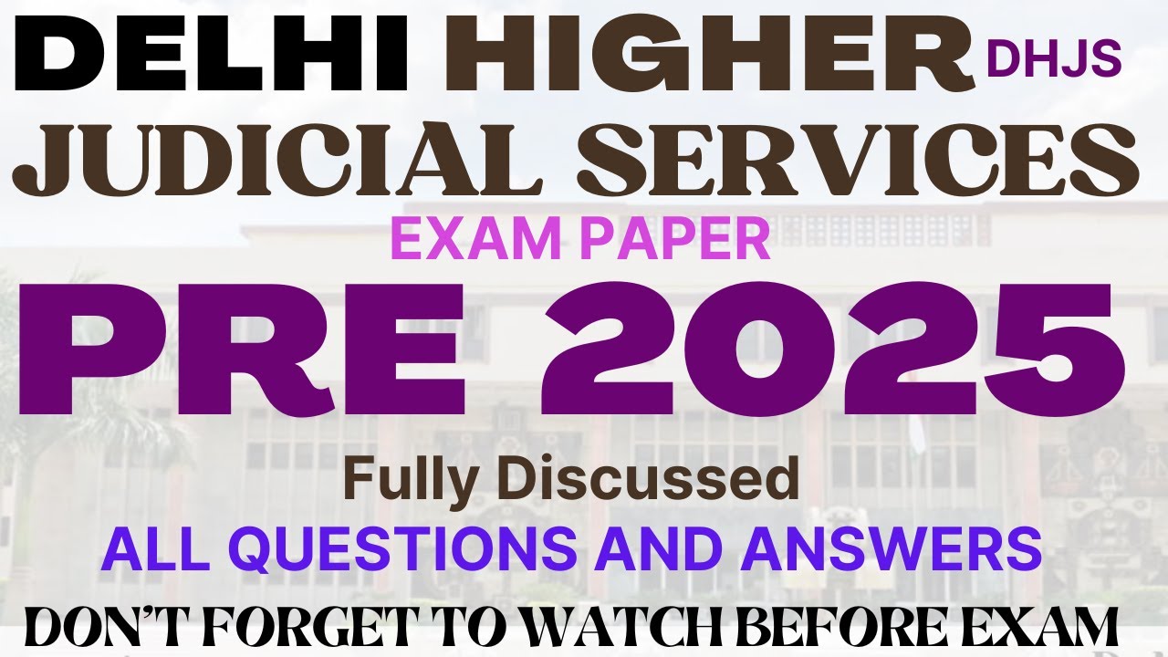 DHJS 2025 - DELHI HIGHER JUDICIAL SERVICES PRE 2024-25