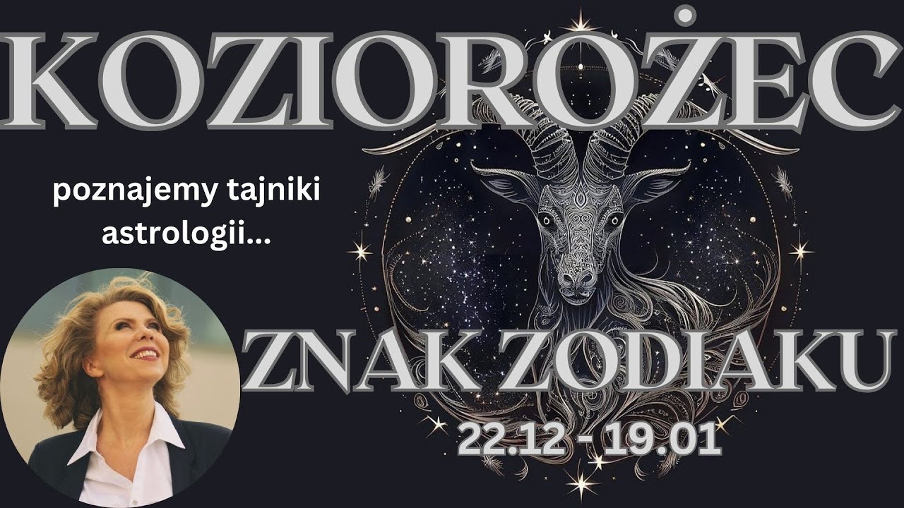 Znak zodiaku KOZIOROŻEC 22.12 - 19.01 - Poznajemy tajniki astrologii🌟