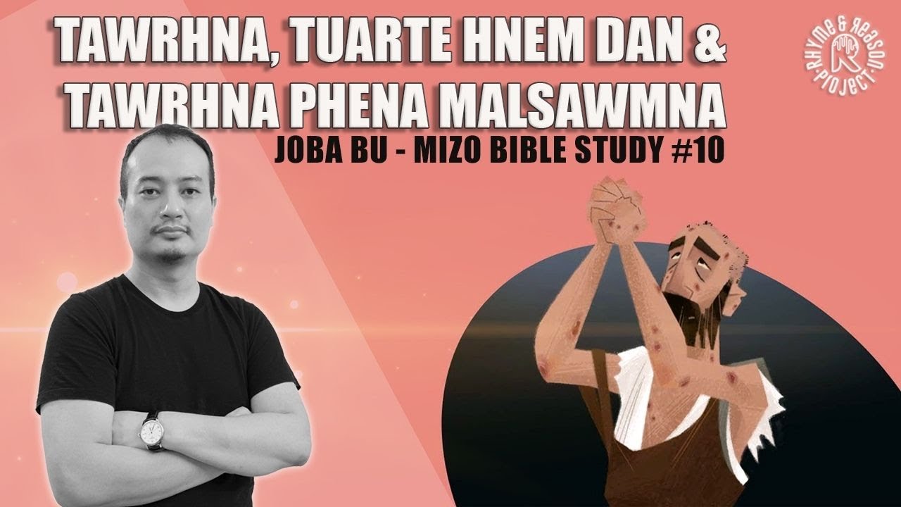 Tawrhna, Tuarte hnem dan & Tawrhna phena malsawmna || Joba || Mizo Bible Study #10