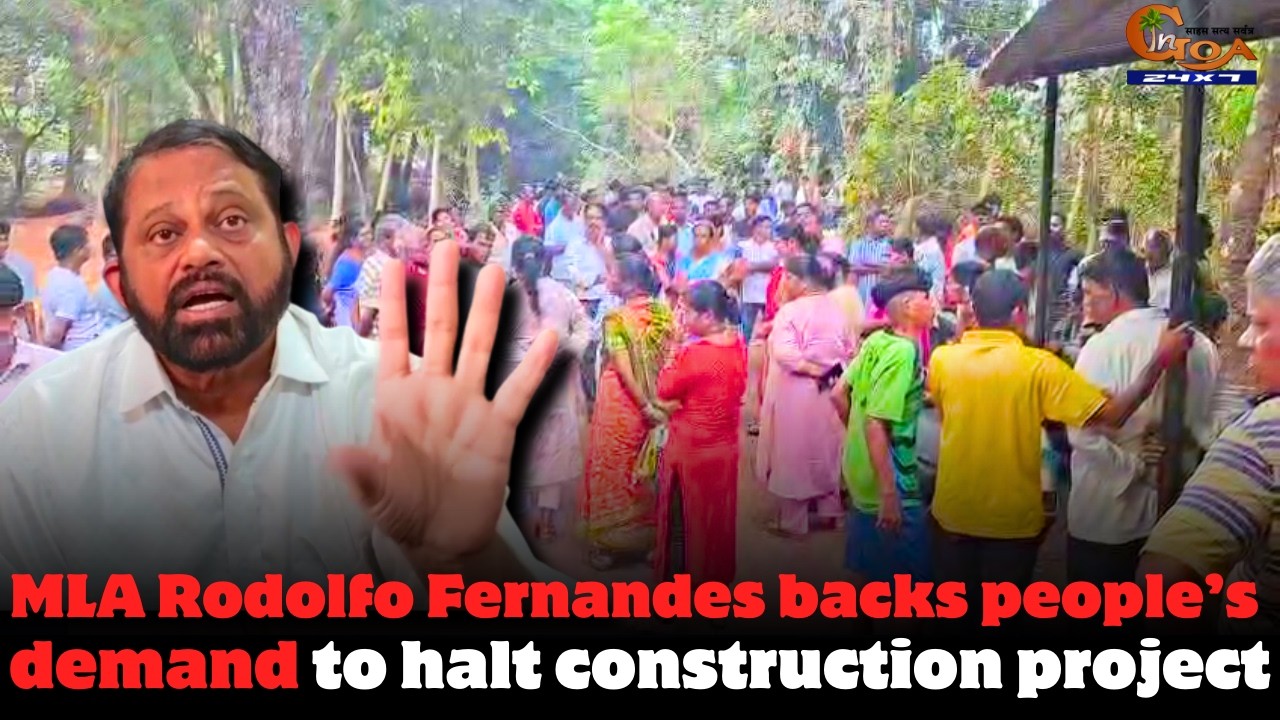 MLA Rodolfo Fernandes backs people’s demand to halt construction project