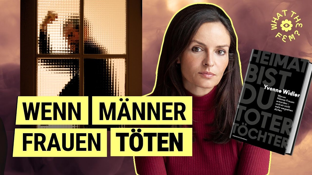 FEMIZIDE: Wenn das Zuhause der gefährlichste Ort für Frauen ist | What the FEM? mit Yvonne Widler