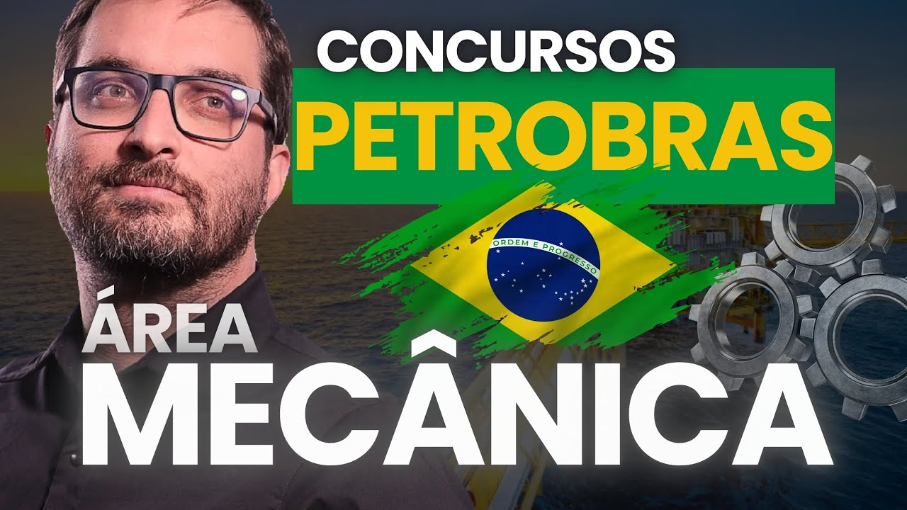 CONCURSO PETROBRAS - Oportunidades para formados em Mecânica e Afins - TÉCNICO e SUPERIOR