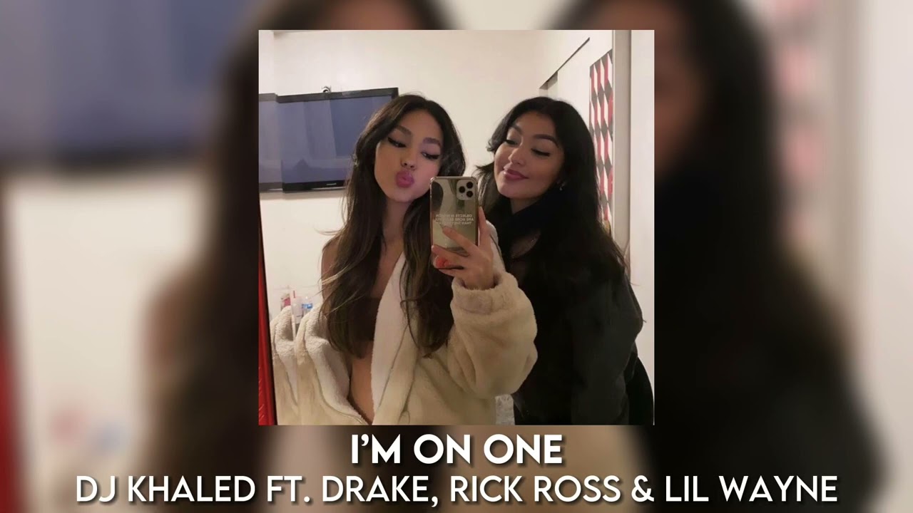 i’m on one - dj khaled ft. drake, rick ross & lil wayne [sped up]