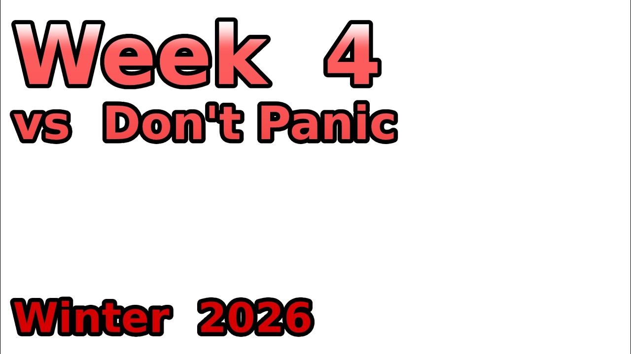 Winter 2026, Week 4, vs Don't Panic