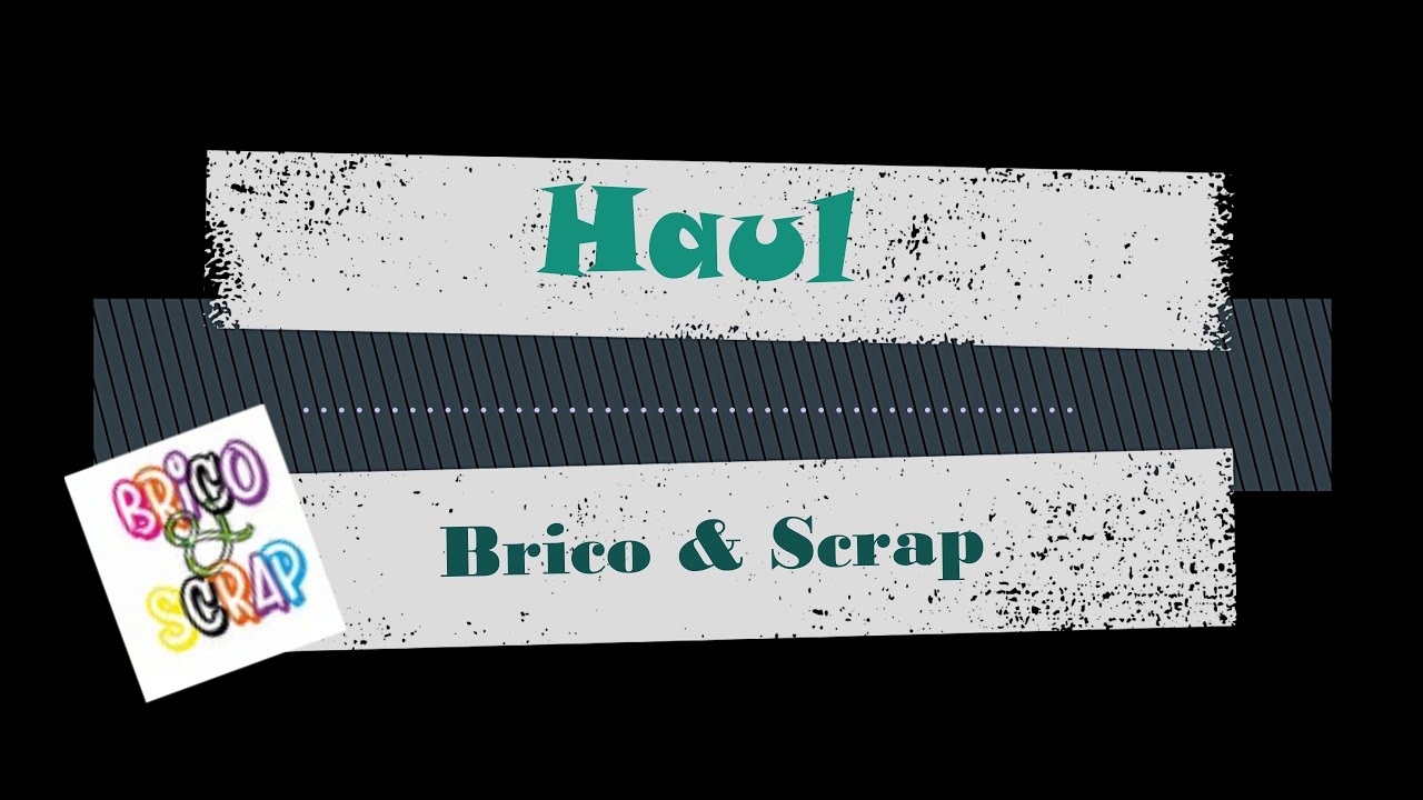 Haul - Brico & Scrap
