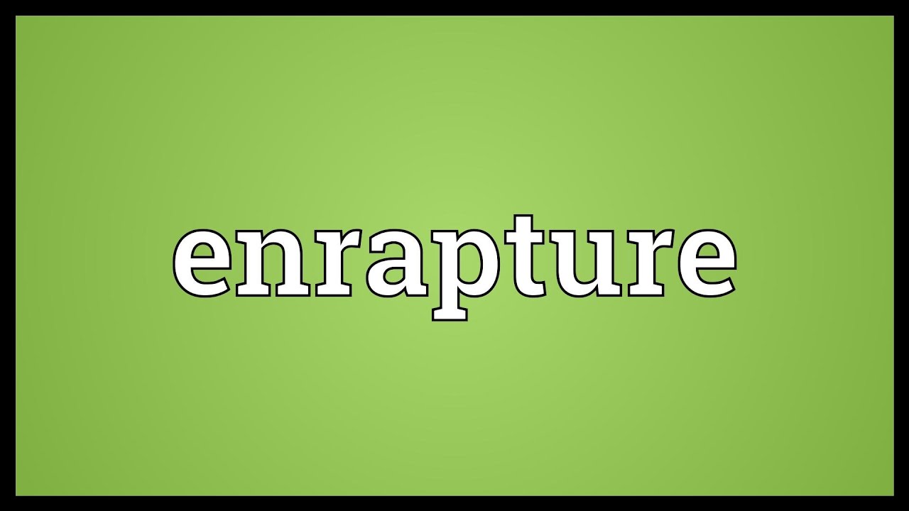 Enrapture Meaning