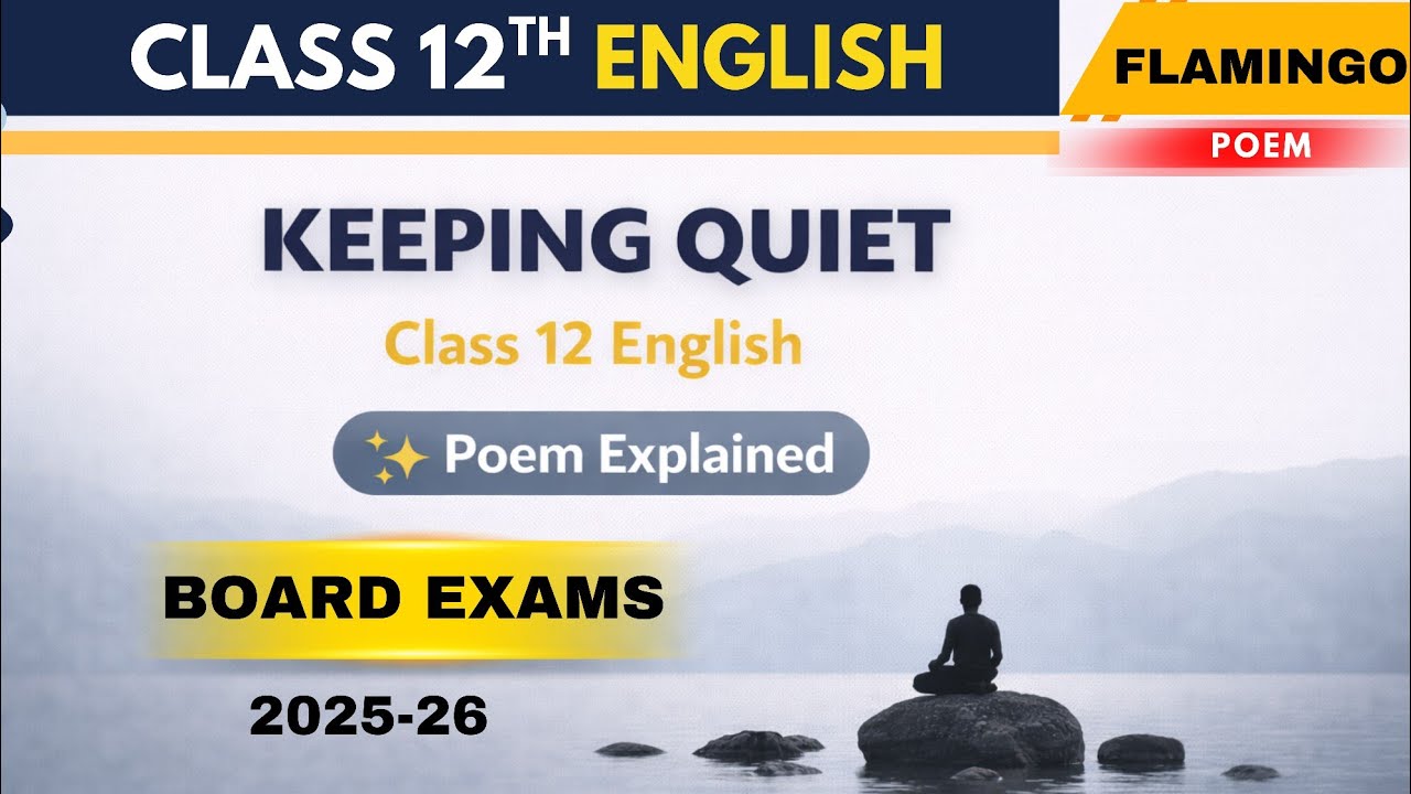 Keeping Quiet Class 12 English | Summary & Important Questions | Most Important Questions
