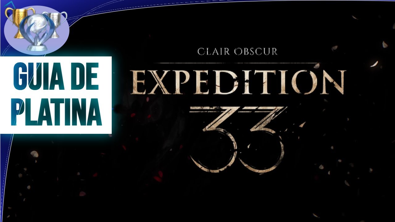 Clair Obscure: Expedition 33 - Guia de Platina