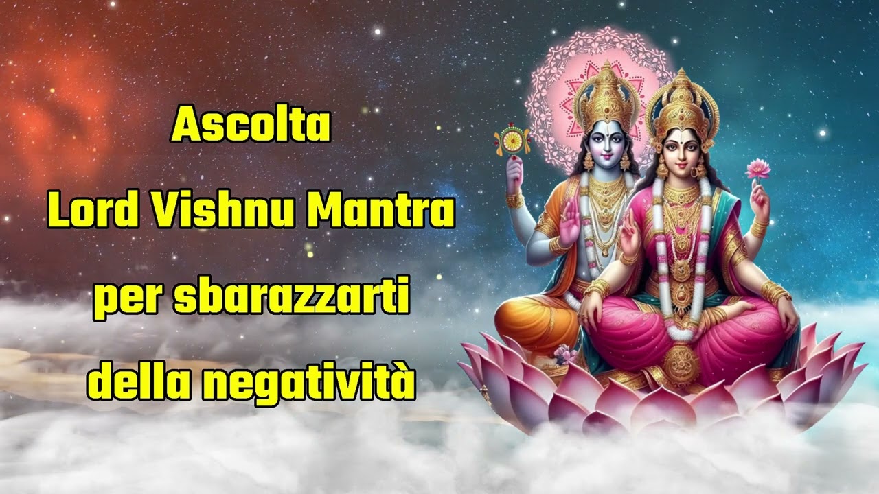 Ascolta Lord Vishnu Mantra per sbarazzarti della negativit&agrave;