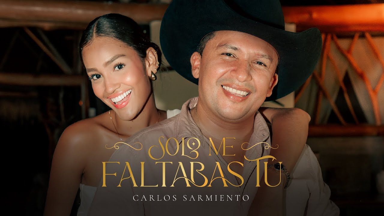 Solo Me Faltabas Tú - CARLOS SARMIENTO (Video Oficial)