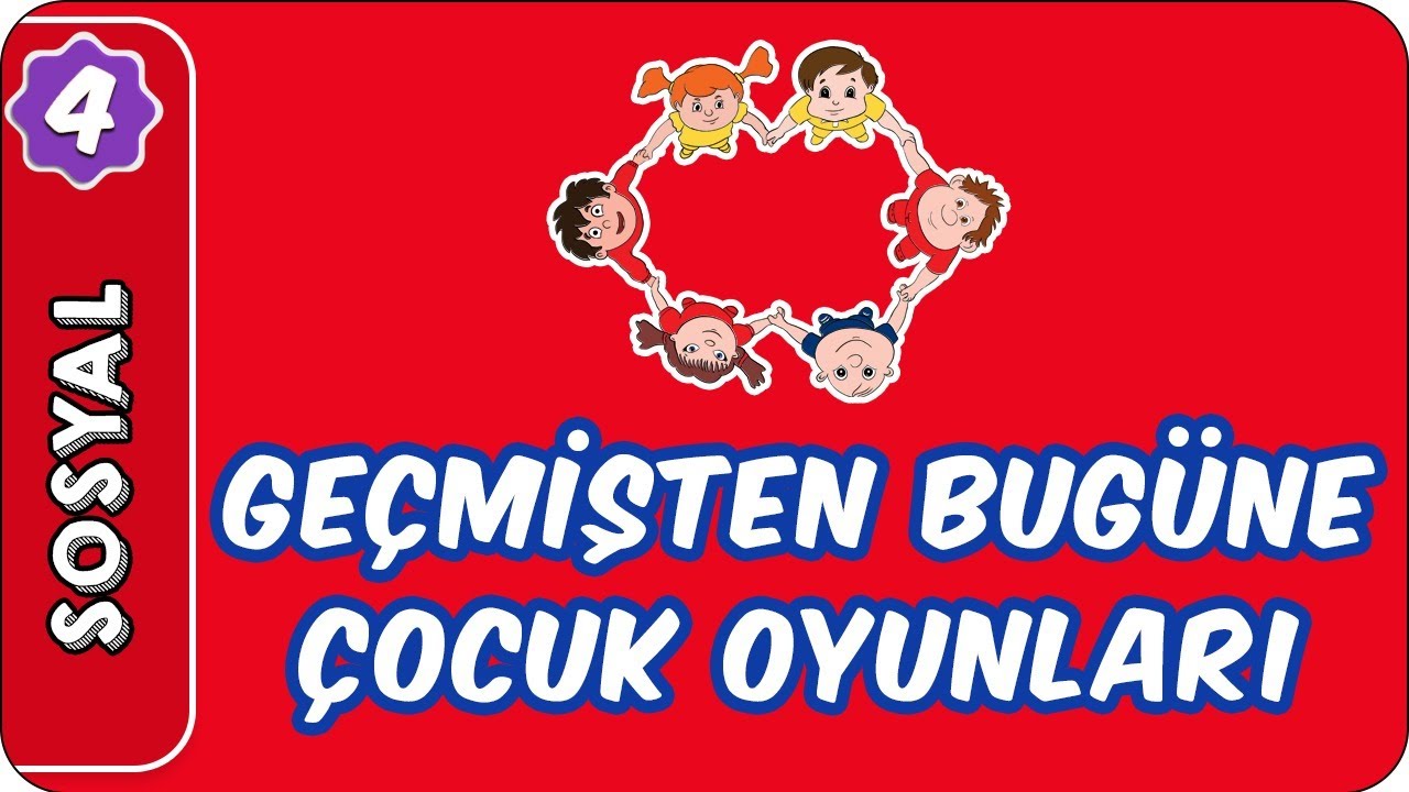Geçmişten Bugüne Çocuk Oyunları | 4. Sınıf Sosyal Bilgiler evokul Kampı