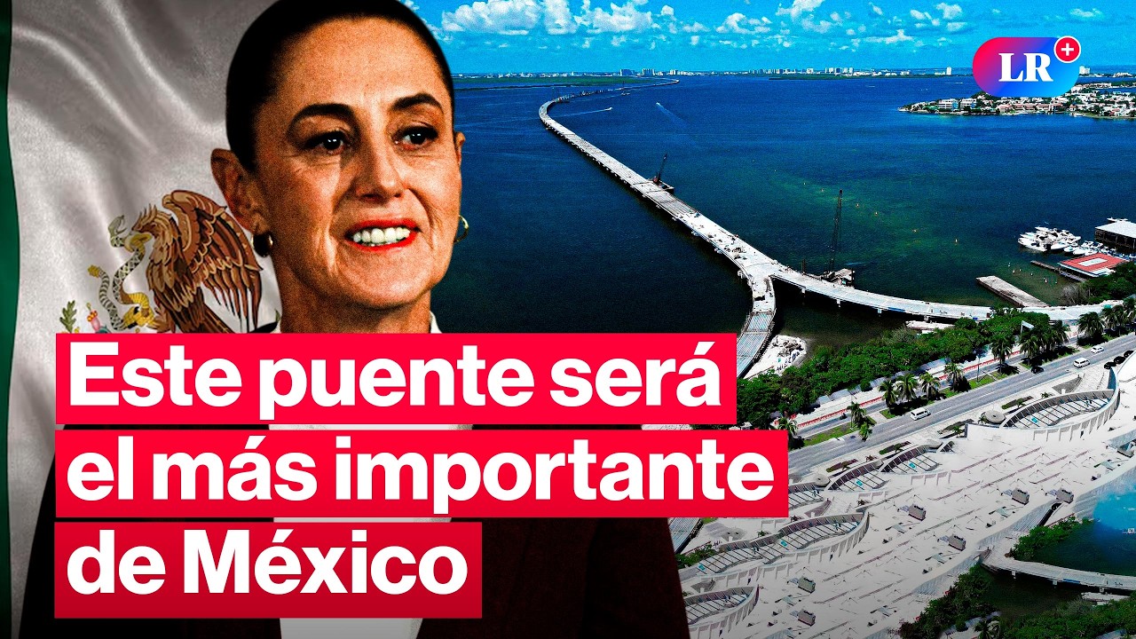 Puente Nichupt&eacute;, la megaobra que revolucionar&aacute; M&eacute;xico | #LR