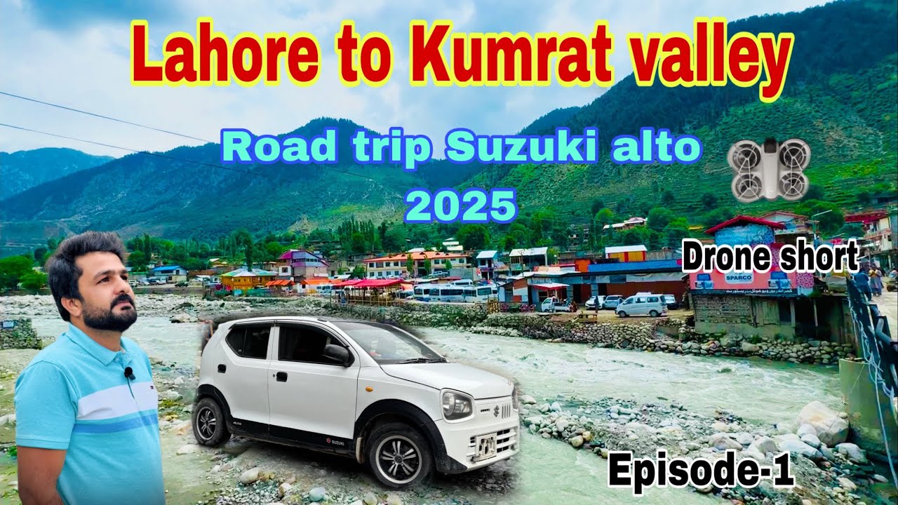 LAHORE TO KUMRAT VALLEY ROAD CONDITION||Suzuki alto- road adventure || latest update 2025,