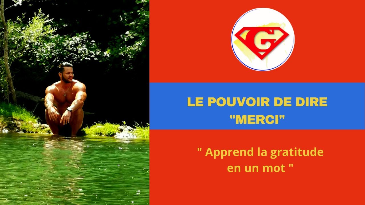 Le pouvoir de la gratitude - la puissance de dire merci