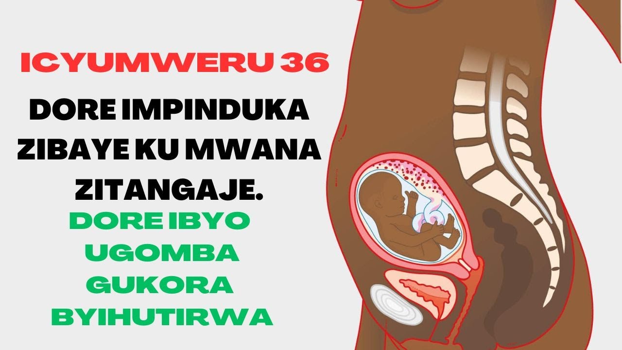 GUTWITA ICYUMWERU 36: UGIYE KUBYARA|| DORE IMPINDUKA N'IBINTU UGOMBA KWIHUTIRA GUKORA