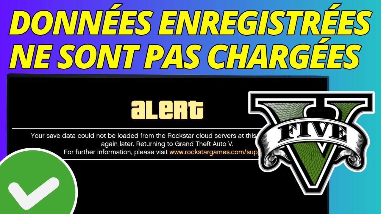 SOLUTION Vos données de sauvegarde n'ont pas pu être chargées depuis serveurs Rockstar Cloud GTA V