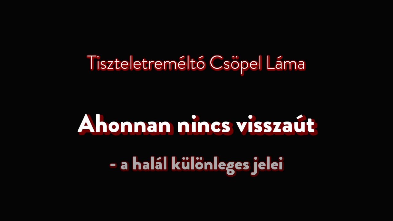 Közteslét – Ahonnan nincs visszaút - a halál különleges jelei (tanítás)