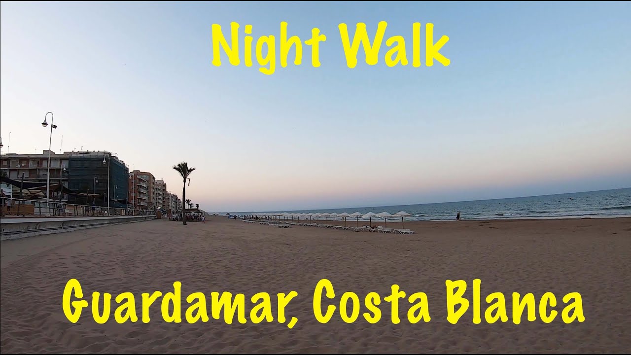 Guardamar del Segura, Alicante, Costa Blanca, Spain. Night Walking Tour 02-07-21 🇪🇸