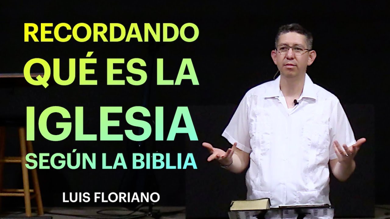 Recordando lo qué es la iglesia según la Biblia