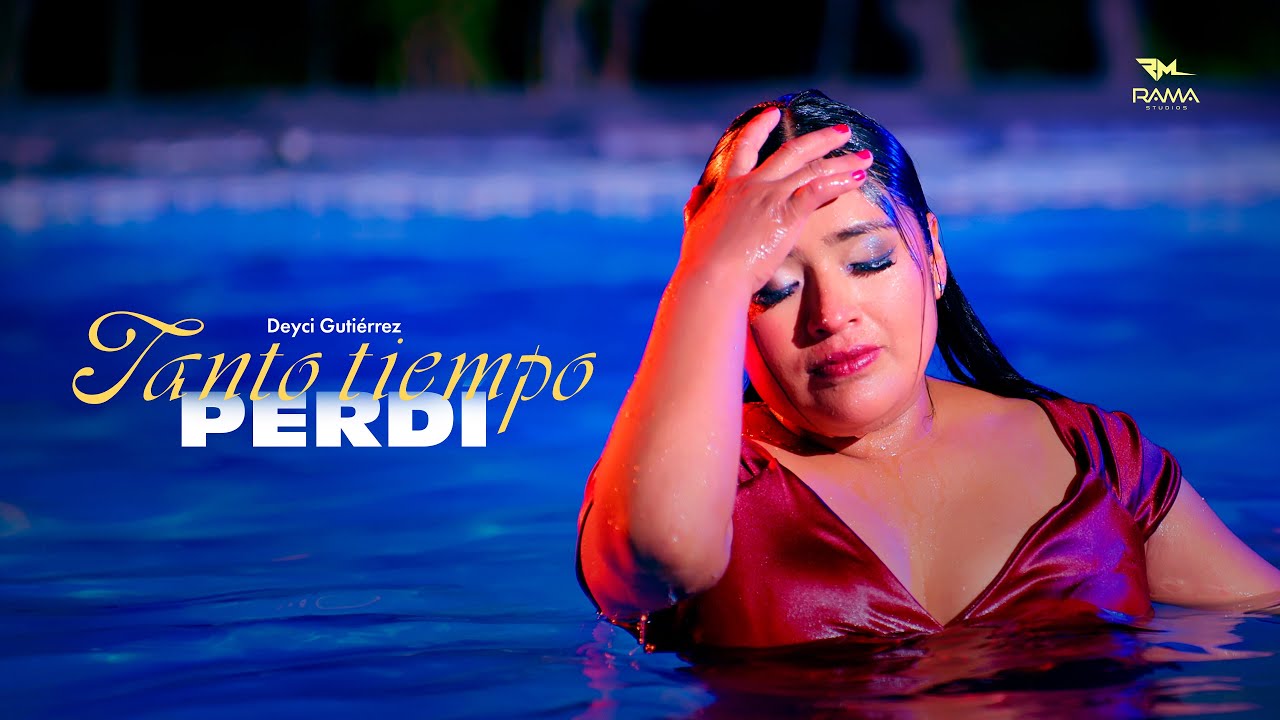 Deyci Gutierrez - Tanto Tiempo Perdí (Video Oficial) RAMA Studios