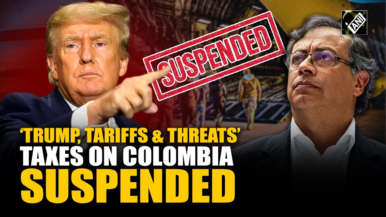 After Colombian President Petro&rsquo;s immediate U-turn, Donald Trump suspends tariffs on Bogota