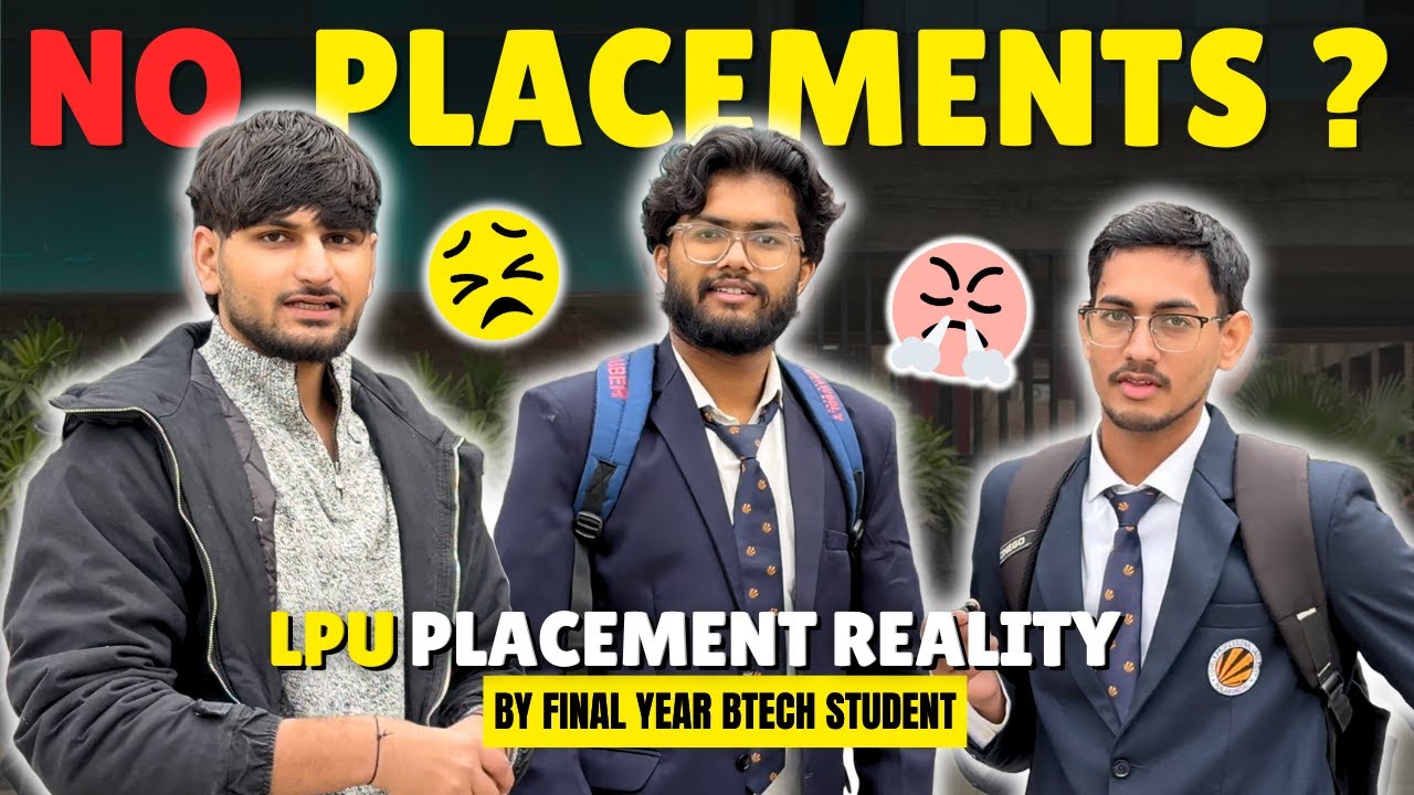 LPU Placement Reality 😱 | No Placements? | Final Year BTech Students Speak Truth | 2026