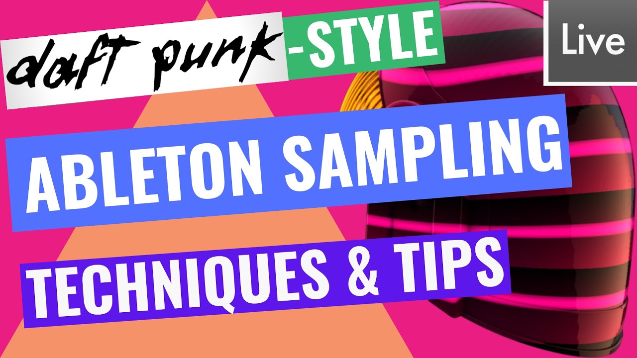 Daft Punk Style Ableton Sampling Techniques Tutorial - French House / Nu Disco