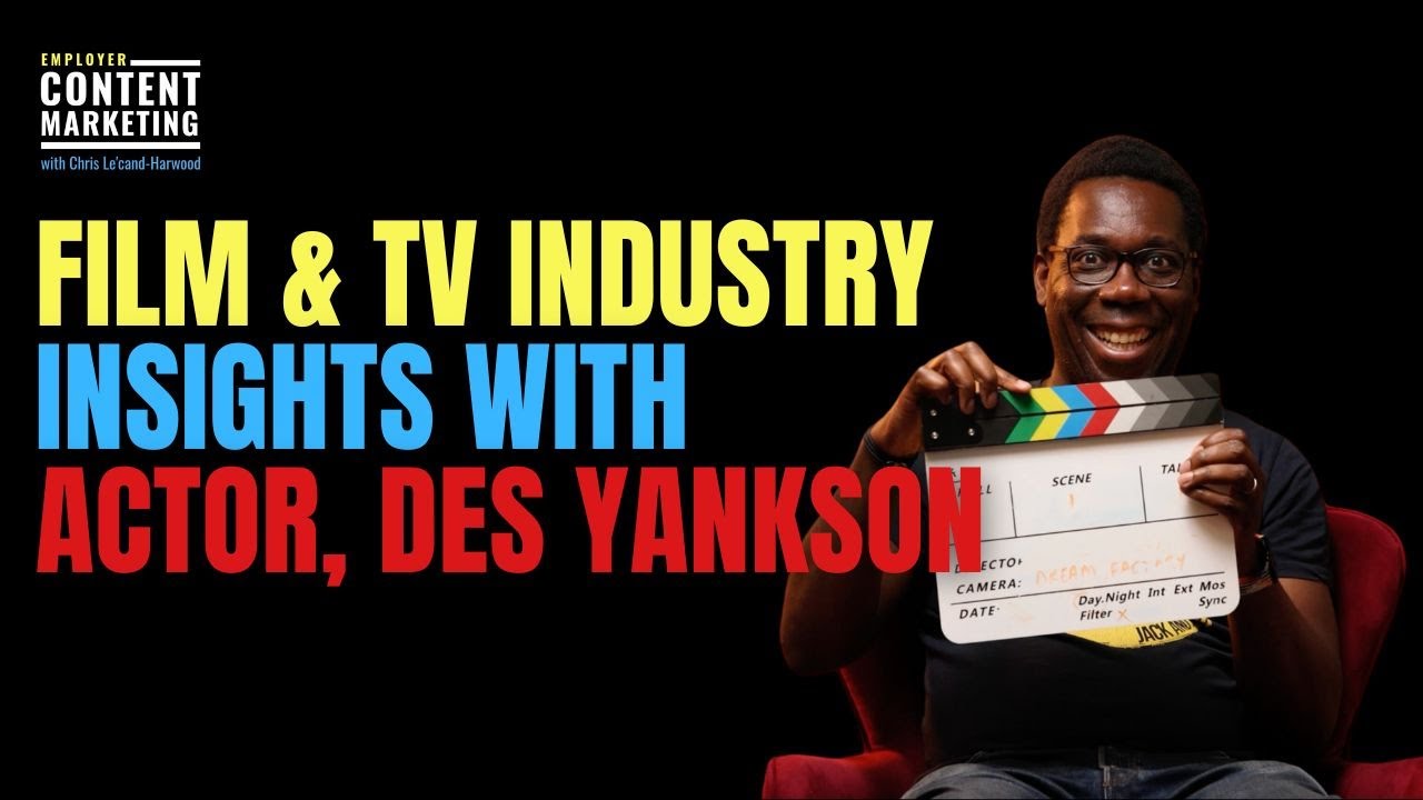 Film & TV industry insights with actor, Des Yankson