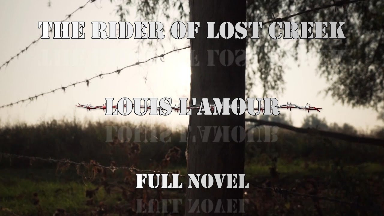 The Rider of Lost Creek Full Novel Louis L'amour story audio performance Kilkenny Novel