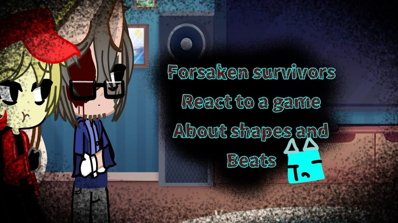Forsaken reacts to JSAB [Just shapes and beats] || Part 1/3 || read description!