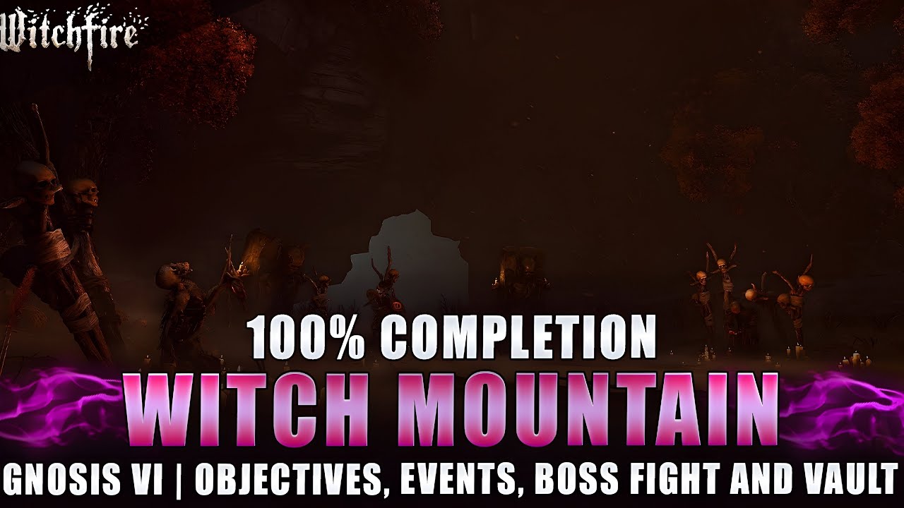 Witchfire - Witch Mountain 100% Completion (Gnosis VI) 