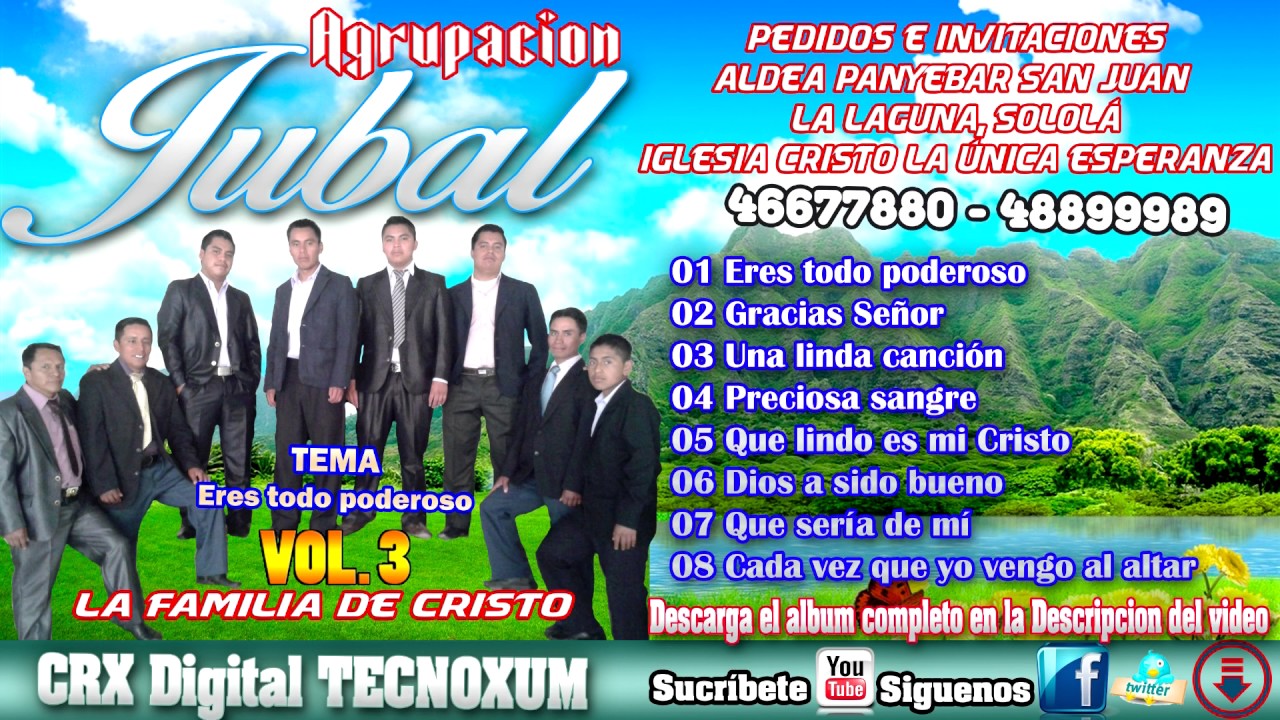 05 QUE LINDO AGRUPACION JUBAL LA FAMILIA DE CRISTO VOL 03